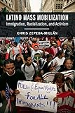 Latino Mass Mobilization Immigration Racialization And Activism