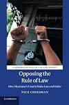 Opposing the Rule of Law: How Myanmar's Courts Make Law and Order (Cambridge Studies in Law and Society)