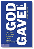 God vs. the Gavel The Perils of Extreme Religious Liberty