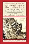 The Admirable Adventures and Strange Fortunes of Master Anthony Knivet: An English Pirate in Sixteenth-Century Brazil (New Approaches to the Americas)