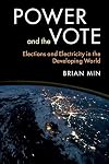 Power and the vote : elections and electricity in the developing world
