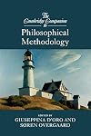 The Cambridge Companion to Philosophical Methodology (Cambridge Companions to Philosophy)