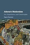 Adorno's Modernism: Art, Experience, and Catastrophe