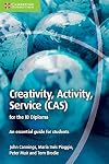 Creativity, Activity, Service (CAS) for the IB Diploma: An Essential Guide for Students
