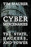 Cyber Mercenaries The State Hackers And Power
