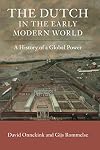 The Dutch in the Early Modern World: A History of a Global Power