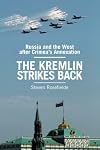 The Kremlin Strikes Back: Russia and the West After Crimea's Annexation