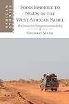 From Empires to NGOs in the West African Sahel: The Road to Nongovernmentality (African Studies)