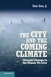 The City and the Coming Climate: Climate Change in the Places We Live