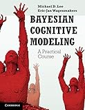 Bayesian Cognitive Modeling A Practical Course