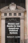 Money and Banks in the American Political System