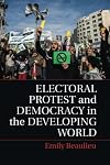 Electoral Protest and Democracy in the Developing World