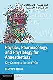 Physics Pharmacology And Physiology For Anaesthetists Key Concepts For The Frca