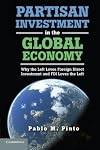 Partisan Investment in the Global Economy: Why the Left Loves Foreign Direct Investment and FDI Loves the Left