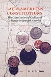Latin American constitutions : The Constitution of Cádiz and its legacy in Spanish America