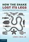 How the Snake Lost its Legs: Curious Tales from the Frontier of Evo-Devo