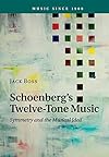Schoenberg's twelve-tone music : symmetry and the musical idea