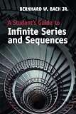 A Students Guide To Infinite Series And Sequences Students Guides