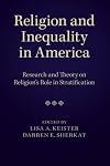 Religion and Inequality in America: Research and Theory on Religion's Role in Stratification