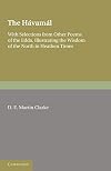 The H&aacute;vam&aacute;l: With Selections from Other Poems of The Edda, Illustrating the Wisdom of the North in Heathen Times (English and Old Norse Edition)