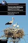 Conservation Behavior: Applying Behavioral Ecology to Wildlife Conservation and Management (Conservation Biology)