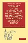 Summary of the History and Development of Medieval and Modern European Music (Cambridge Library Collection - Music)