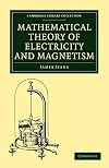 Mathematical Theory of Electricity and Magnetism (Cambridge Library Collection - Physical Sciences)