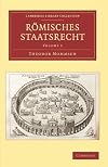Römisches Staatsrecht (Cambridge Library Collection - Classics) (German Edition)