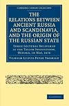 The relations between ancient Russia and Scandinavia, and the origin of the Russian state