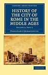 History of the City of Rome in the Middle Ages꞉ Volume 6, Part 2