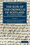 The Buik of the Croniclis of Scotland; or, A Metrical Version of the History of Hector Boece (Cambridge Library Collection - Rolls) (Volume 1)