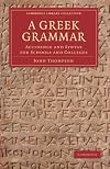 A Greek Grammar: Accidence and Syntax for Schools and Colleges (Cambridge Library Collection - Classics)