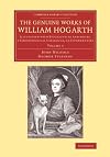 The genuine works of William Hogarth; illustrated with biographical anecdotes, a chronological catalogue, and commentary