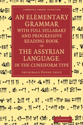Portada de An Elementary Grammar with Full Syllabary and Progresssive Reading Book, of the Assyrian Language, in the Cuneiform Type (Cambridge Library Collection - Linguistics)