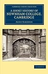 A Short History of Newnham College, Cambridge (Cambridge Library Collection - Cambridge)