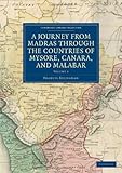 Journey from Madras through the Countries of Mysore, Canara, and Malabar