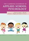 The Cambridge Handbook of Applied School Psychology (Cambridge Handbooks in Psychology)