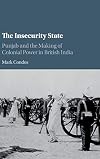 The insecurity state : Punjab and the making of colonial power in British India