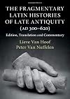 The Fragmentary Latin Histories of Late Antiquity (AD 300-620): Edition, Translation and Commentary