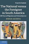 The national versus the foreigner in South America : 200 years of migration and citizenship law