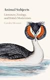 Animal Subjects: Literature, Zoology, and British Modernism