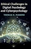 Ethical Challenges in Digital Psychology and Cyberpsychology