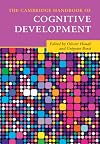 The Cambridge Handbook of Cognitive Development (Cambridge Handbooks in Psychology)