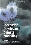 Stochastic Physics And Climate Modelling