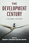 The Development Century: A Global History (Global and International History)