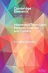 Independent Timor-Leste: Between Coercion and Consent (Elements in Politics and Society in Southeast Asia)