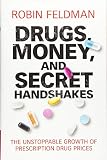 Drugs Money And Secret Handshakes The Unstoppable Growth Of Prescription Drug Prices