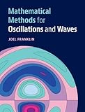 Mathematical methods for oscillations and waves