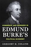 Commerce And Manners In Edmund Burkes Political Economy