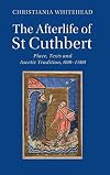 The afterlife of St Cuthbert : place, texts and ascetic tradition, 690-1500